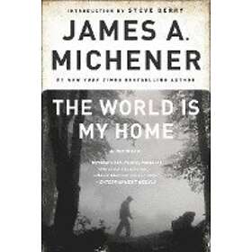 James A Michener: The World Is My Home