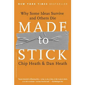 Chip Heath, Dan Heath: Made To Stick