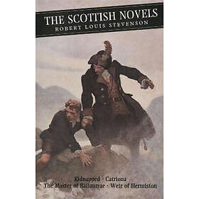 Robert Louis Stevenson: The Scottish Novels