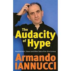 Armando Iannucci: The Audacity Of Hype