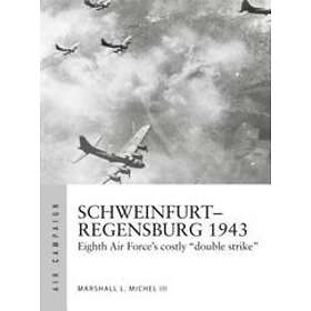 Marshall Michel III: Schweinfurt-Regensburg 1943