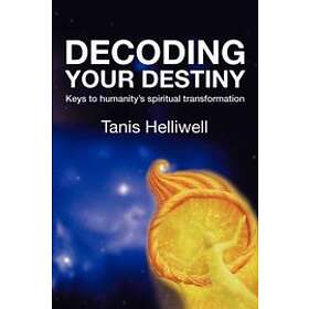 Tanis Helliwell: Decoding Your Destiny