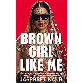 Jaspreet Kaur: Brown Girl Like Me