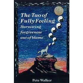 Pete Walker: The Tao of Fully Feeling