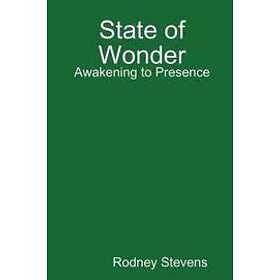 Rodney Stevens: State of Wonder: Awakening to Presence