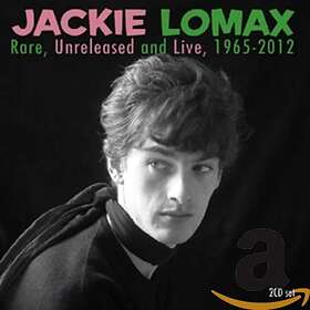 Jackie Lomax - Rare, Unreleased And Live: 1965-2012 CD
