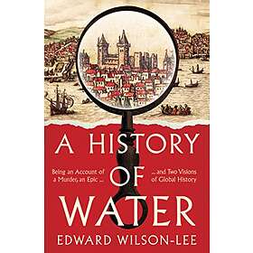 Edward Wilson-Lee: A History of Water