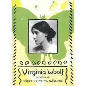 Görel Kristina Näslund: Virginia Woolf en biografi