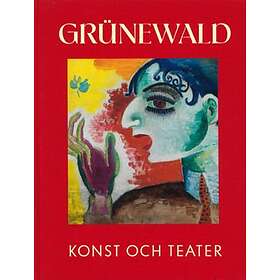 Karin Sidén, Carina Rech: Grünewald konst och teater