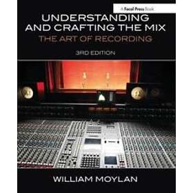 William Moylan: Understanding and Crafting the Mix