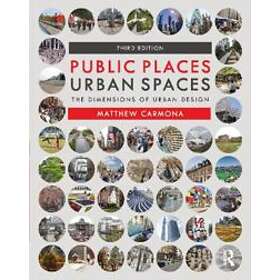 Matthew Carmona: Public Places Urban Spaces