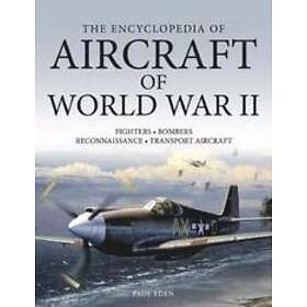 Paul E Eden: The Encyclopedia of Aircraft World War II