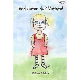 Helena Adrian: Vad heter du? Vetinte!