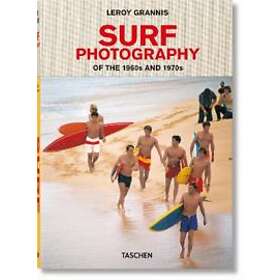 Steve Barilotti, Jim Heimann: LeRoy Grannis. Surf Photography of the 1960s and 1