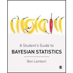Ben Lambert: A Students Guide to Bayesian Statistics