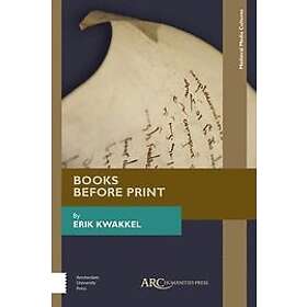 Erik Kwakkel: Books Before Print