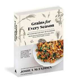 Joshua McFadden, Martha Holmberg: Grains for Every Season