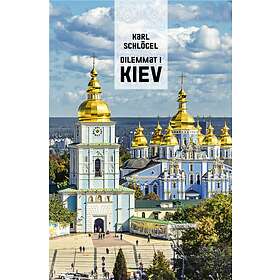 Karl Schlögel: Dilemmat i Kiev