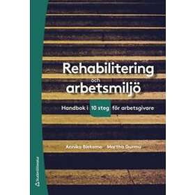 Annika Blekemo, Martha Gurmu: Rehabilitering och arbetsmiljö handbok i tio steg för arbetsgivare