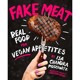Isa Chandra Moskowitz: Fake Meat