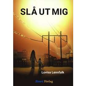 Lovisa Lennfalk: Slå ut mig