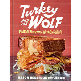 Mason Hereford, J J Goode: Turkey and the Wolf: A Cookbook