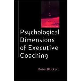 Peter Bluckert: Psychological Dimensions of Executive Coaching
