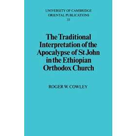 Roger W Cowley: The Traditional Interpretation of the Apocalypse St John in Ethiopian Orthodox Church