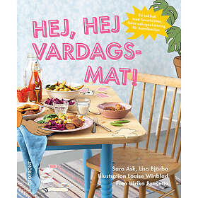 Sara Ask, Lisa Bjärbo, Louise Winblad: Hej, hej vardagsmat!