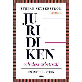 Stefan Zetterström: Juridiken och dess arbetssätt en introduktion