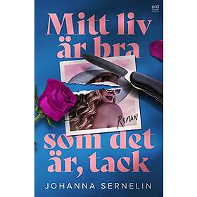 Johanna Sernelin: Mitt liv är bra som det är, tack