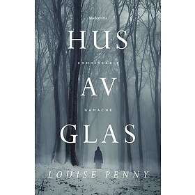 Louise Penny: Hus av glas