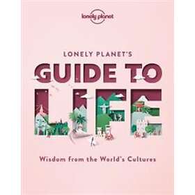 Lonely Planet: Lonely Planet Planet's Guide to Life