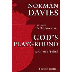 Norman Davies: God's Playground A History of Poland