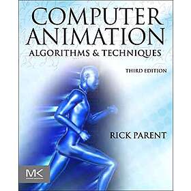 Rick Parent: Computer Animation: Algorithms and Techniques