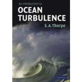 S A Thorpe: An Introduction to Ocean Turbulence