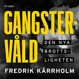 Gangstervåld : Den nya brottsligheten, Ljudbok