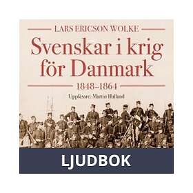 Historiska Media Svenskar i krig för Danmark 1848–1864, Ljudbok