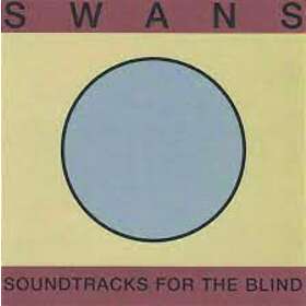 Swans Soundtracks For The Blind LP