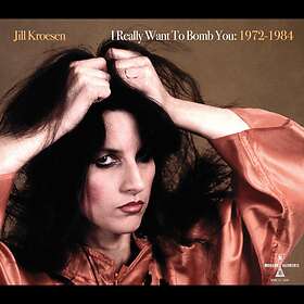 Jill Kroesen I Really Want To Bomb You: 1972-1984 Limited Edition LP