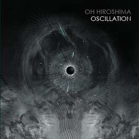 Oh Hiroshima Oscillation Digipack CD
