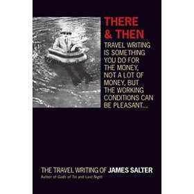 James Salter: There And Then