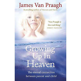 James Van Praagh: Growing Up in Heaven