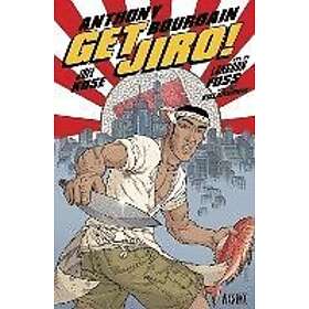 Anthony Bourdain, Joel Rose: Get Jiro!