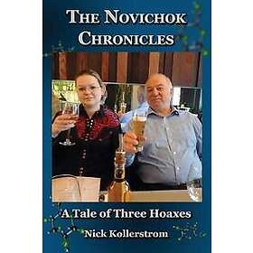 Nick Kollerstrom: The Novichok Chronicles, Skripal and Navalny Hoaxes Compared