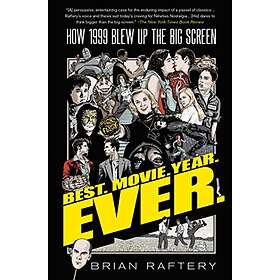 Brian Raftery: Best. Movie. Year. Ever.