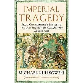 Professor Michael Kulikowski: Imperial Tragedy