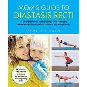Pamela Ellgen: Mom's Guide To Diastasis Recti