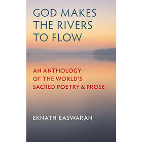 Eknath Easwaran, Eknath Easwaran: God Makes the Rivers to Flow