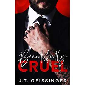 J T Geissinger: Beautifully Cruel